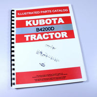 KUBOTA B4200D TRACTOR PARTS ASSEMBLY MANUAL CATALOG EXPLODED VIEWS NUMBERS