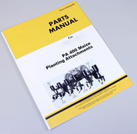 PARTS MANUAL FOR JOHN DEERE PA400 PA 400 MAIZE PLANTING ATTACHMENTS CATALOG