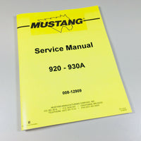 MUSTANG 920 930A SKID STEER SERVICE REPAIR MANUAL TECHNICAL SHOP BOOK