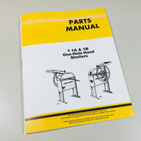 PARTS MANUAL FOR JOHN DEERE 1 1A 1B ONE HOLE SHELLER CATALOG ASSEMBLY