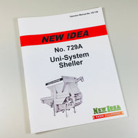NEW IDEA 729A UNI SYSTEM SHELLER OPERATORS OWNERS MANUAL PARTS CATALOG