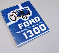 FORD 1300 TRACTOR OWNERS OPERATORS MANUAL MAINTENANCE DIESEL OPERATIONS BOOK