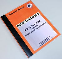 ALLIS CHALMERS WD45 TRACTOR OPERATORS PARTS MANUAL OWNERS INSTRUCTIONS