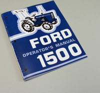 FORD 1500 TRACTOR OWNERS OPERATORS MANUAL MAINTENANCE DIESEL OPERATIONS BOOK