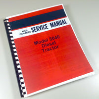 ALLIS CHALMERS 5040 DIESEL TRACTOR SERVICE REPAIR MANUAL TECHNICAL SHOP BOOK