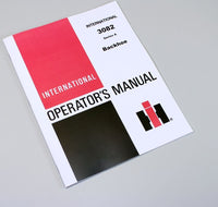 INTERNATIONAL 3082 A BACKHOE OWNERS OPERATORS MANUAL MAINTENANCE CONTROLS