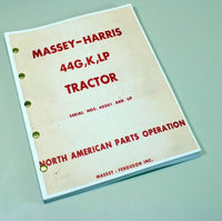 MASSEY HARRIS FERGUSON 44G K LP TRACTOR PARTS MANUAL CATALOG BOOK 40001 and up