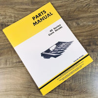 Parts Manual For John Deere 40 Series Corn Heads Models 243 244 343 344 443 444