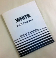 WHITE 2-105 FIELD BOSS TRACTOR OPERATORS OWNERS MANUAL OLIVER MAINTENANCE BOOK