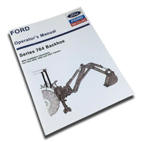 FORD 764 BACKHOE FOR 345C 445C 545C TRACTOR OPERATORS OWNERS MANUAL MAINTENANCE