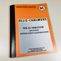 ALLIS CHALMERS WD WD45 TRACTOR OPERATORS OWNERS PARTS CATALOG MANUAL AC