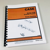 CASE 310E UTILITY CRAWLER TRACTOR PARTS MANUAL CATALOG EXPLODED VIEWS ASSEMBLY