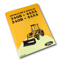 FORD 340B 445A 540B 545A TRACTOR LOADER BACKHOE OWNERS OPERATORS MANUAL BOOK