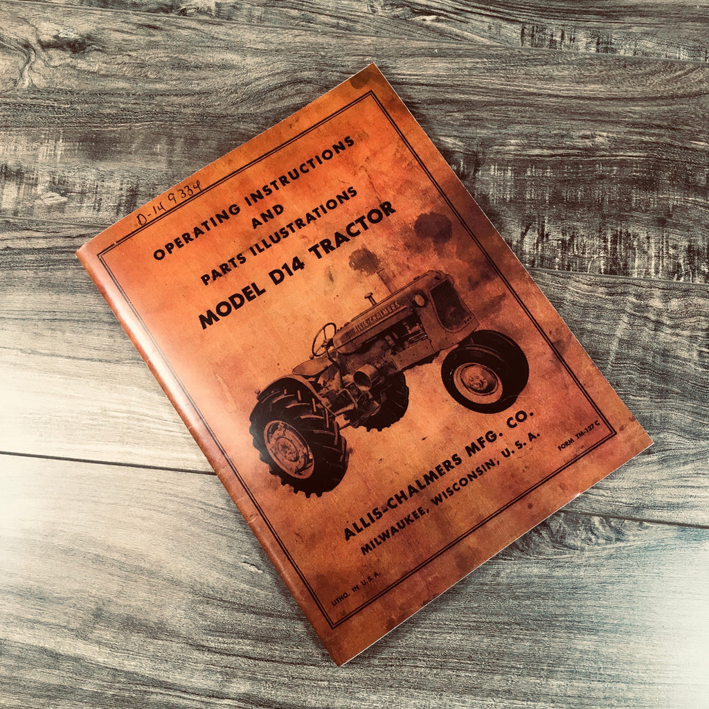 ALLIS CHALMERS D14 OPERATING OPERATORS INSTRUCTIONS OWNERS MANUAL PARTS ILL.