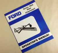 FORD SERIES 760A RAKE ATTACHMENT OPERATORS OWNERS MANUAL PARTS LIST OPERATION