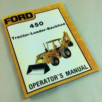 FORD 450 TRACTOR LOADER BACKHOE OPERATORS OWNERS MANUAL MAINTENANCE OPERATION