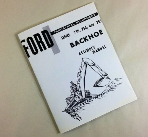 FORD SERIES 750 753 755 INDUSTRIAL EQUIPMENT BACKHOE ASSEMBLY MANUAL TRACTOR-01.JPG