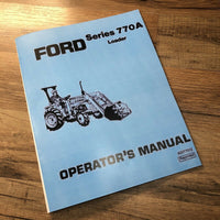 FORD 770A LOADER for TRACTORS OPERATORS MANUAL OWNERS SERVICE BOOK INSTALLATION