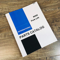 INTERNATIONAL 8000 FORKLIFT PARTS MANUAL CATALOG BOOK ASSEMBLY SCHEMATIC