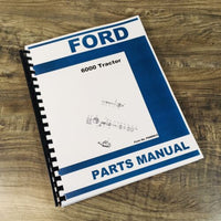 FORD 6000 SERIES TRACTOR PARTS MANUAL CATALOG BOOK ASSEMBLY SCHEMATICS